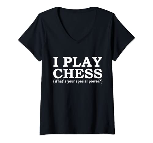 Mujer I Play Chess ¿Cuál es tu jugador de ajedrez de poder especial Camiseta Cuello V