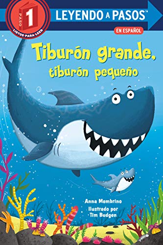 Tiburón grande, tiburón pequeño (Big Shark, Little Shark Spanish Edition) (LEYENDO A PASOS (Step into Reading))