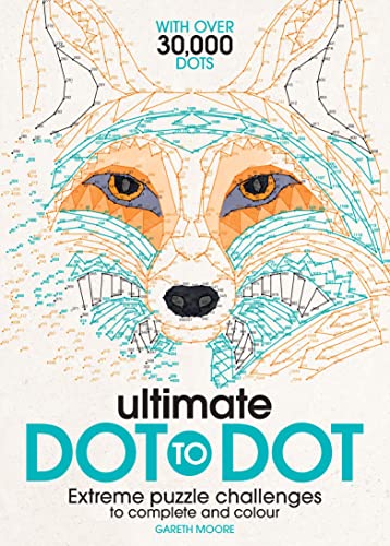 Ultimate Dot to Dot: Extreme Puzzle Challenges to Complete and Colour: 1