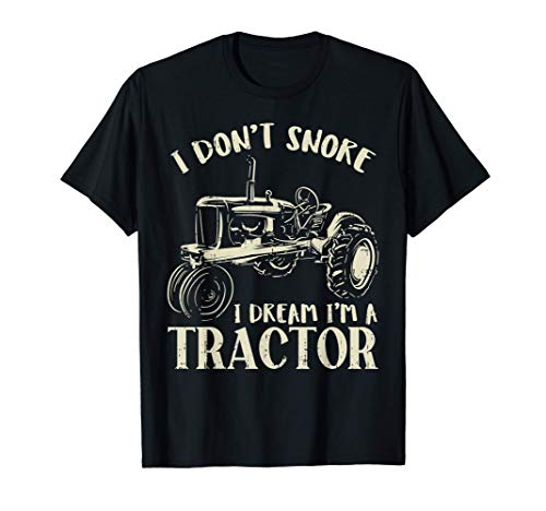 Dont Snore Dream Im Tractor Funny Farming Truck Farmer Gift Camiseta